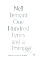 Kniha: One Hundred Lyrics and a Poem (Neil Tennant). Faber and Faber, 2018