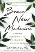 Kniha: Brave New Medicine (Cynthia Li). New Harbinger Publications, 2019