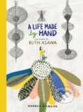 Kniha: A Life Made by Hand (Andrea D'aquino). Princeton Architectural Press, 2019