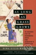 Kniha: As Long as Grass Grows (Dina Gilio-Whitaker). Beacon Press, 2020
