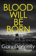 Kniha: Blood Will Be Born (Donnelly Gary). Allison & Busby, 2020