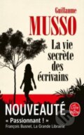 Kniha: La vie secrete des ecrivains (Guillaume Musso). Le Livre De Poche, 2020