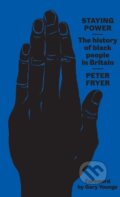 Kniha: Staying Power (Peter Fryer). Pluto Press, 2018