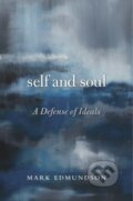 Kniha: Self and Soul (Mark Edmundson). Harvard University Press, 2018