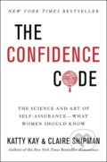 Kniha: The Confidence Code (Claire Shipman a Katty Kay). Harper Business, 2018