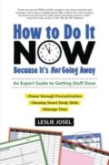 Kniha: How to Do It Now Because It's Not Going Away (Josel Leslie). Lerner Publishing Group, 2020