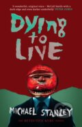Kniha: Dying to Live (Michael Stanley). Orenda Books, 2017