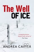 Kniha: The Well of Ice (Andrea Carter). Constable, 2017