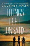 Kniha: Things Left Unsaid (Courtney Walsh). , 2018