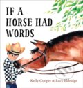 Kniha: If a Horse Had Words (Kelly Cooper). Tundra, 2018