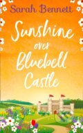 Kniha: Sunshine Over Bluebell Castle (Sarah Bennett). HQ, 2019
