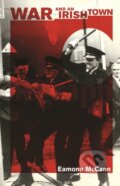 Kniha: War and an Irish Town (Eamonn Mccann). Haymarket Books, 2018
