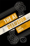 Kniha: The AI Delusion (Gary Smith). Oxford University Press, 2018