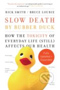 Kniha: Slow Death by Rubber Duck Fully Expanded and Updated (Bruce Lourie a Rick Smith). , 2019