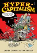 Kniha: Hyper-Capitalism (Larry Gonick a Tim Kasser). Scribe Publications, 2018