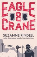 Kniha: Eagle & Crane (Suzanne Rindell). Allison & Busby, 2019