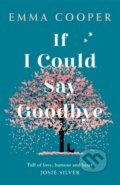 Kniha: If I Could Say Goodbye (Emma Cooper). Headline Book, 2020