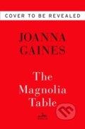 Kniha: Magnolia Table (Joanna Gaines a Marah Stets). , 2018