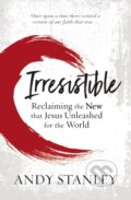 Kniha: Irresistible (Andy Stanley). Zondervan, 2020