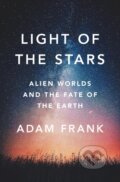 Kniha: Light of the Stars (Adam Frank). WW Norton & Co, 2018