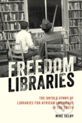 Kniha: Freedom Libraries (Mike Selby). Rowman & Littlefield, 2019