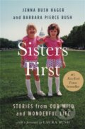 Kniha: Sisters First (Barbara Pierce Bush a Jenna Bush Hager). Grand Central Publishing, 2018