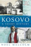 Kniha: Kosovo: a Short History (Malcolm Noel). Pan Books, 2018