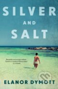 Kniha: Silver & Salt (Elanor Dymott). Vintage, 2018