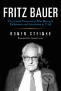 Kniha: Fritz Bauer (Ronen Steinke). Indiana University Press, 2020