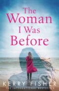 Kniha: The Woman I Was Before (Kerry Fisher). Sphere, 2020