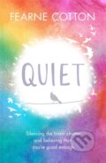 Kniha: Quiet (Fearne Cotton). Orion, 2019