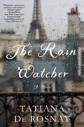 Kniha: The Rain Watcher (Tatiana De Rosnay). St Martin's Press, 2018
