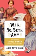 Kniha: Meg, Jo, Beth, Amy (Anne Boyd Rioux). WW Norton & Co, 2018