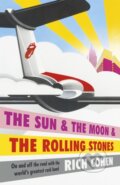 Kniha: The Sun & the Moon & the Rolling Stones (Rich Cohen). Headline Book, 2017