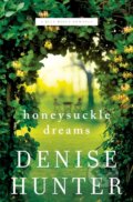 Kniha: Honeysuckle Dreams (Denise Hunter). Thomas Nelson Publishers, 2018
