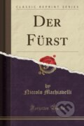 Kniha: Der Frst (Niccolo Machiavelli). Forgotten Books, 2019