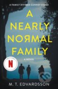 Kniha: A Nearly Normal Family (M. T. Edvardsson). Celadon Books, 2020