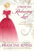 Kniha: A Path to Redeeming Love (Francine Rivers). Multnomah Books, 2020