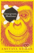 Kniha: Immigrant, Montana (Amitava Kumar). Faber and Faber, 2019