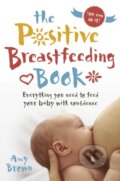 Kniha: The Positive Breastfeeding Book (Amy Brown). Pinter & Martin, 2018