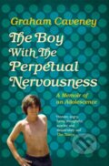 Kniha: The Boy with the Perpetual Nervousness (Graham Caveney). Picador, 2018
