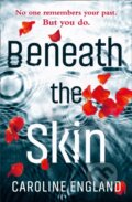Kniha: Beneath the Skin (Caroline England). Avon, 2017