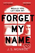 Kniha: Forget My Name (J.S. Monroe). Head of Zeus, 2019