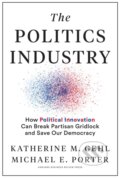Kniha: The Politics Industry (Katherine M. Gehl a Michael E. Porter). Harvard Business Review Press, 2020