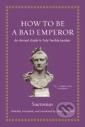 Kniha: How to Be a Bad Emperor (Suetonius). Princeton University Press, 2020