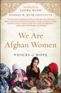 Kniha: We Are Afghan Women (George W. Bush Institute). Scribner, 2017