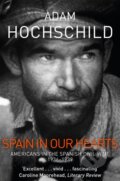 Kniha: Spain in Our Hearts (Adam Hochschild). Pan Books, 2017