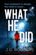Kniha: What He Did (J.G. Roberts). Bookouture, 2019