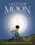 Kniha: A Kite for Moon (Heidi E.Y. Stemple a Jane Yolen). Zonderkidz, 2019