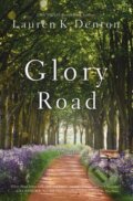Kniha: Glory Road (Lauren K. Denton). Thomas Nelson Publishers, 2019